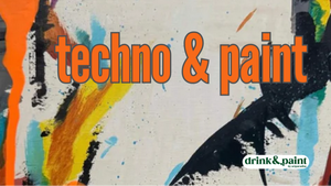 Techno&Paint by drink&paint