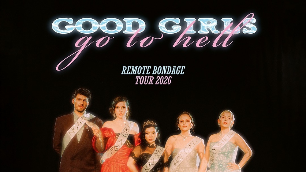 REMOTE BONDAGE -GOOD GIRLS GO TO HELL - TOUR 2026
