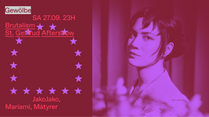 Brutalism St. Gertrud Aftershow w/ JakoJako, Mariami, Mȧtyrer