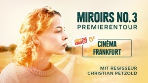 MIROIRS NO. 3 Frankfurt-Premiere im Cinéma mit Christian Petzold
