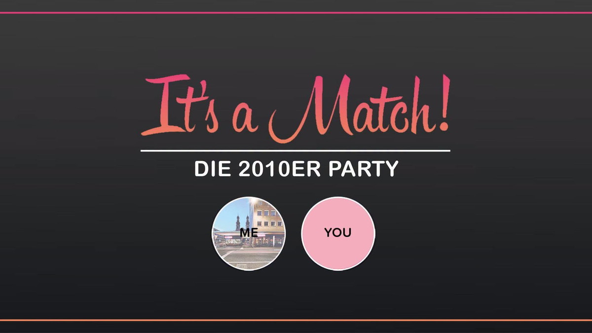 Titelbild der Veranstaltung It's a Match – Die 2010er Party