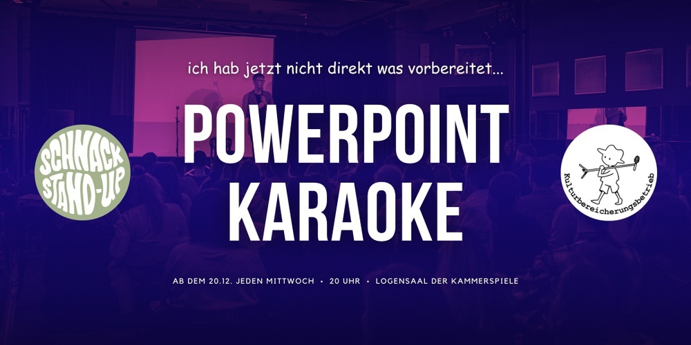 POWERPOINT KARAOKE! meets Stand-Up, präsentiert von SCHNACK Stand-Up & Kulturbereicherungsbetrieb
