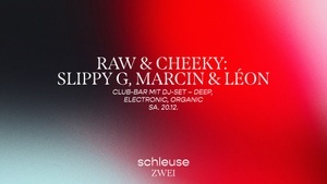 Club-Bar mit DJ-Set – RAW & CHEEKY: Slippy G, Marcin & Léon
