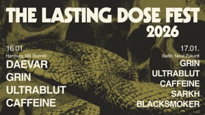 USU pres.: Lasting Dose Records Night w/ GRIN, Ultrablut, Sarkh, Blacksmoker, Caffeine - Neue Zukunft | 17.01.2025