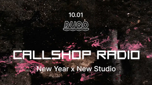 Callshop Radio - New Year x New Studio