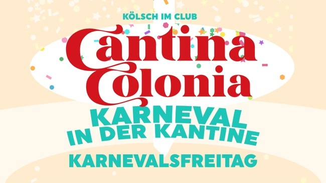 CANTINA COLONIA | Karnevalsfreitag in der Kantine
