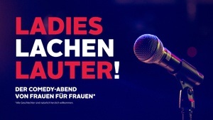 Ladies Lachen Lauter! Benefiz-Comedy von Frauen für Frauen*