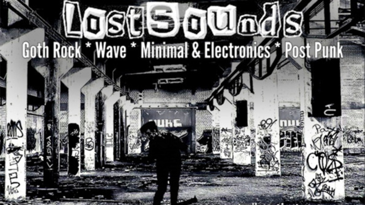 Lost Sounds | Goth Rock - Batcave - Wave - PostPunk