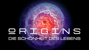 ORIGINS - Die Schönheit des Lebens: Eine immersive Show auf Europas größter 360 Grad Leinwand: vom Urknall bis zur ersten Zelle