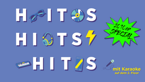HitsHitsHits 2010er Special x Karaoke - Zwei Welten. Eine Nacht. Deine Bühne.
