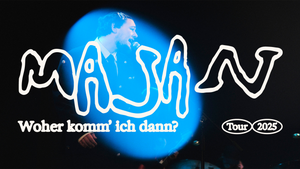 MAJAN /// Woher komm' ich dann? Tour 2025/// Münster