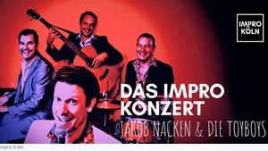 DAS IMPROKONZERT - Jakob Nacken & die Toyboys