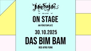 MuSaMe on Stage: Das BIM BAM (Neo Afro Funk)