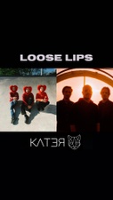 Loose Lips + Kater