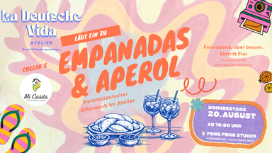 EMPANADAS & APEROL 🍊🇨🇴 - Afterwork im Atelier x La Deutsche Vida