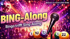 Bing-Along mit Frollein Glitter Britta - Bingo trifft Sing-Along