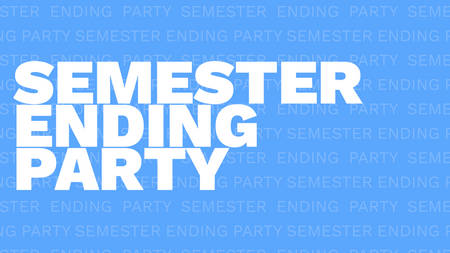 SEP - SEMESTER ENDING PARTY