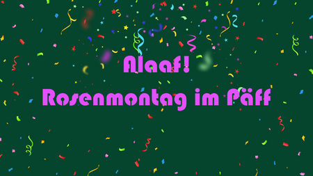Karneval im Päff (Rosenmontag)
