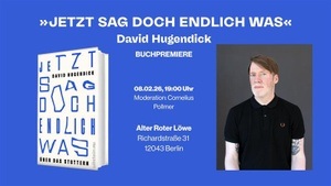 Lesung David Hugendick "Jetzt sag doch endlich was"