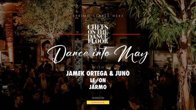 CHEFS on the DANCE FLOOR - Dance into May
