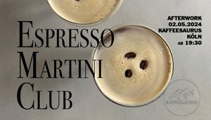Espresso Martini AFTERWORK im KAFFEESAURUS