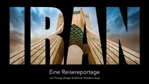 LIVE-Reise- und Fotoreportage "IRAN - Verborgene Schönheit"