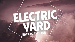 Electric Yard - Back to the Club!