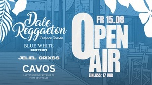 Dale Reggaeton Open Air Blue & White Edition x Cavos Stuttgart / Fr 15.08.25