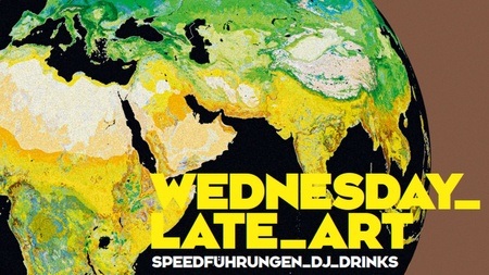 WEDNESDAY_LATE_ART – Speedführungen_DJ_Drinks – Dein Feierabend voller Kunst, Kultur und Musik!