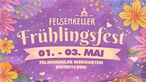 Felsenkeller Frühlingsfest 2026