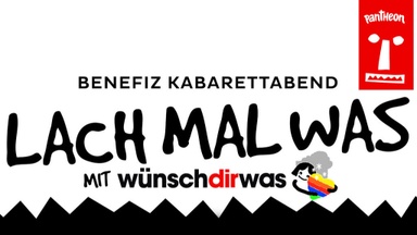 Lach mal was mit wünschdirwas · Benefiz-Comedy-Kabarett für schwerkranke Kinder