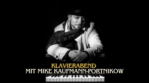 Klavierabend mit Mike Kaufmann-Portnikow