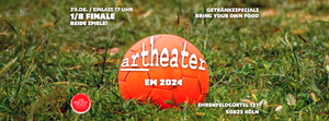 Artheater EM 2024 | Achtelfinale (beide Spiele)