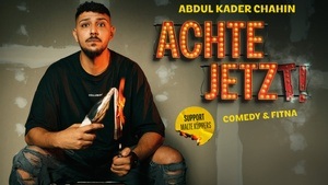 Abdul Kader Chahin - “ACHTE JETZT!”