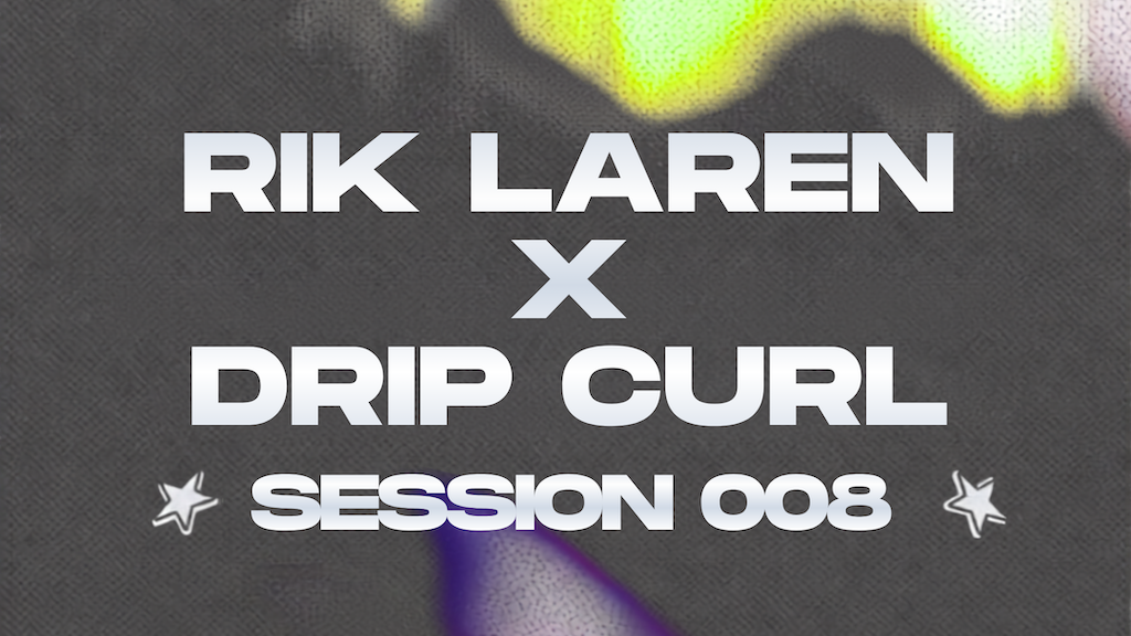 LAB NIGHTS – SESSION 008: Rik Laren x Drip Curl
