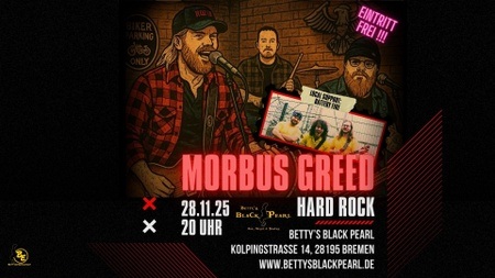 MORBUS GREED / Support: Battery Fire (Hard Rock)