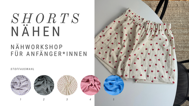 Projekt SHORTS - Nähworkshop für Anfänger*innen - Gruppenkurs