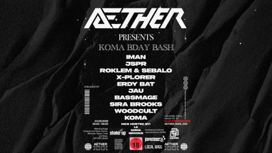AETHER_BASS PRES.: AETHER_RAVE_009 - KOMA BDAY BASH - UNDERGROUND DNBxDUBSTEP EDITION