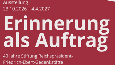 Eröffnung der Ausstellung „Erinnerung als Auftrag. 40 Jahre Stiftung Reichspräsident-Friedrich-Ebert-Gedenkstätte“