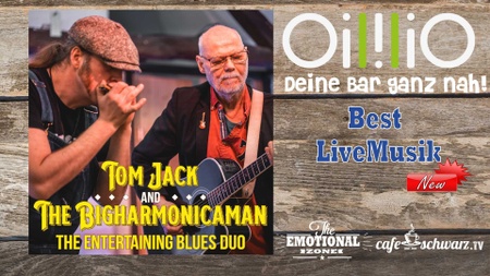 Best OililiO Live mit TOM JACK an the BIGHARMONICAMAN