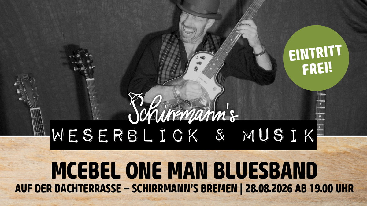 Titelbild der Veranstaltung Schirrmann´s Weserblick & Musik mit MC EBEL ONE MAN BLUESBAND