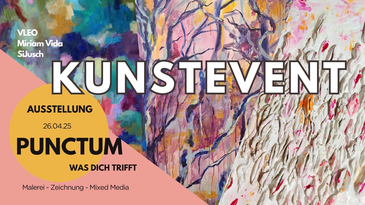 Kunst verbindet - Meet the Art(ist) - Punctum Ausstellung