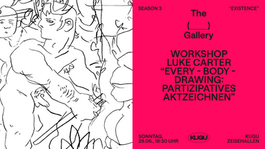 Luke Carter – Every • Body • Drawing: Partizipatives Aktzeichnen
