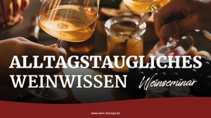 Alltagstaugliches Weinwissen