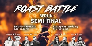 Roast Battle Berlin SEMI-FINAL Standup Comedy (EN) at Kulturpalast Wedding