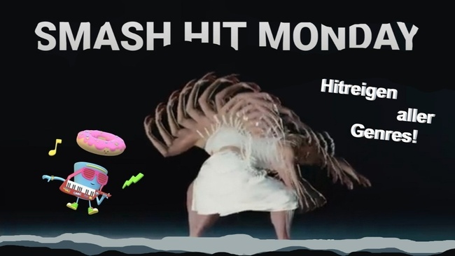 SMASH HIT MONDAY - Jahresfinale - Tanzen ab Neun auf dem Hauptfloor!