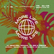 More Life • 31.05.24 • Dancehall, Reggaeton, Latin, Afrobeats, HipHop, Amapiano @ Reineke Fuchs