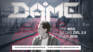 DAME - Der Weg ist das Ziel 2.0 - Live 2026 - Batschkapp Frankfurt