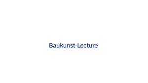 Baukunst-Lecture