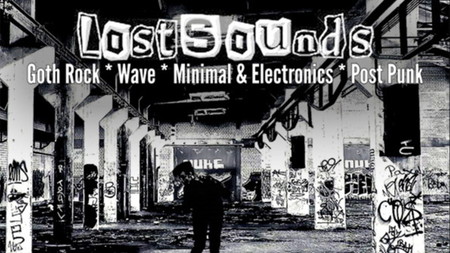 Lost Sounds | Goth Rock - Batcave - Wave - PostPunk
